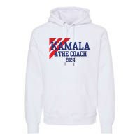 Kamala And The Coach 2024 Kamala Harris Tim Walz Premium Hoodie