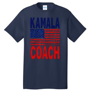 Kamala And The Coach 2024 Election Kamala Harris Tim Walz Tall T-Shirt