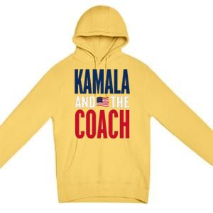 Kamala And The Coach 2024 Election Kamala Harris Tim Walz Premium Pullover Hoodie