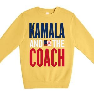 Kamala And The Coach 2024 Election Kamala Harris Tim Walz Premium Crewneck Sweatshirt