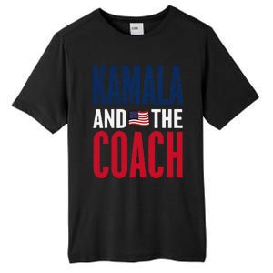 Kamala And The Coach 2024 Election Kamala Harris Tim Walz Tall Fusion ChromaSoft Performance T-Shirt