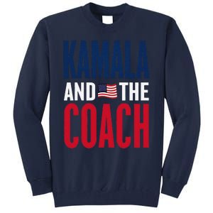 Kamala And The Coach 2024 Election Kamala Harris Tim Walz Tall Sweatshirt