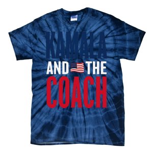 Kamala And The Coach 2024 Election Kamala Harris Tim Walz Tie-Dye T-Shirt