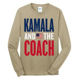 Kamala And The Coach 2024 Election Kamala Harris Tim Walz Tall Long Sleeve T-Shirt