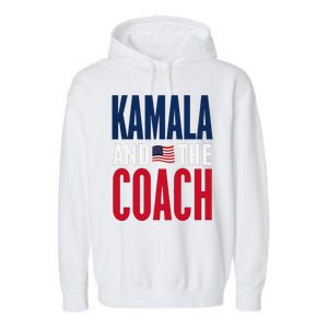 Kamala And The Coach 2024 Election Kamala Harris Tim Walz Garment-Dyed Fleece Hoodie