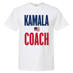 Kamala And The Coach 2024 Election Kamala Harris Tim Walz Garment-Dyed Heavyweight T-Shirt