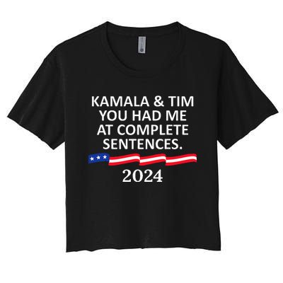 Kamala And Tim You Had Me At Complete Sentences Women's Crop Top Tee