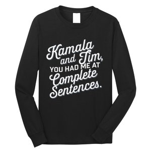 Kamala And Tim You Had Me At Complete Sentences Long Sleeve Shirt