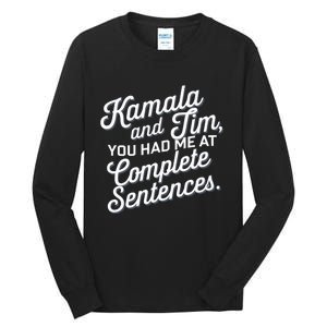 Kamala And Tim You Had Me At Complete Sentences Tall Long Sleeve T-Shirt