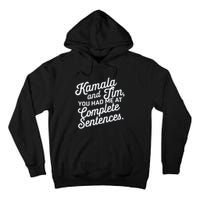 Kamala And Tim You Had Me At Complete Sentences Tall Hoodie