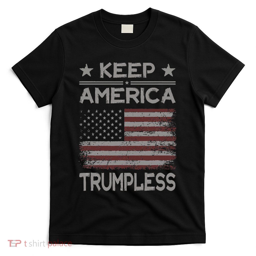Keep America Trumpless Anti Trump Distressed American Flag T-Shirt