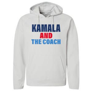 Kamala And The Coach Tim Walz And Kamala Harris Performance Fleece Hoodie