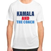 Kamala And The Coach Tim Walz And Kamala Harris Adult ChromaSoft Performance T-Shirt