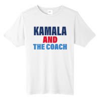 Kamala And The Coach Tim Walz And Kamala Harris Tall Fusion ChromaSoft Performance T-Shirt