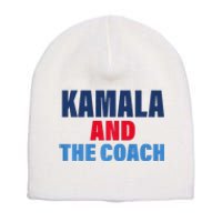 Kamala And The Coach Tim Walz And Kamala Harris Short Acrylic Beanie