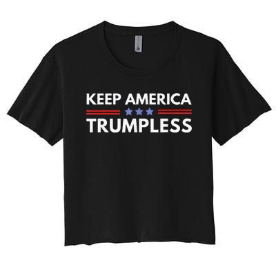 Keep America Trumpless Funny Anti Trump 2024 Pro Democrat Women's Crop Top Tee