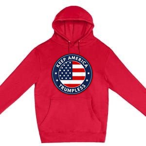 Keep America Trumpless Funny Anti Trump 2024 Pro Democrat Premium Pullover Hoodie