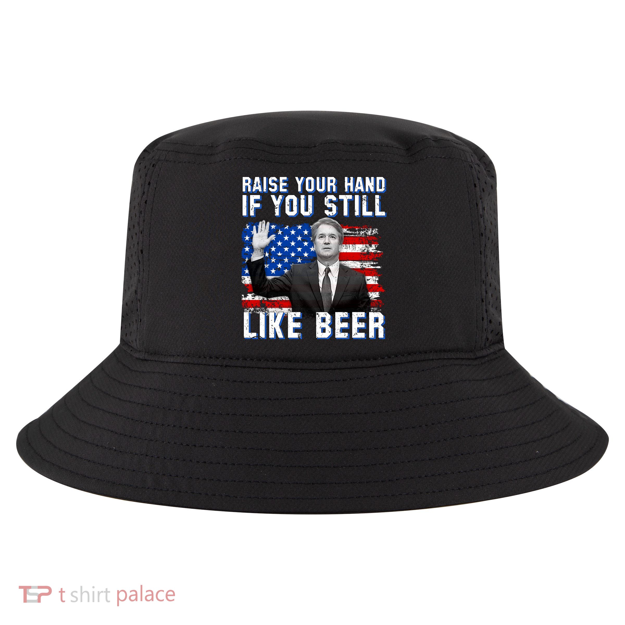Kavanaugh Still Like Beer American Flag Cool Comfort Performance Bucket Hat