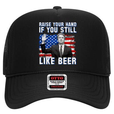 Kavanaugh Still Like Beer American Flag High Crown Mesh Back Trucker Hat