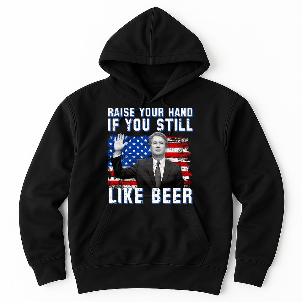 Kavanaugh Still Like Beer American Flag Hoodie