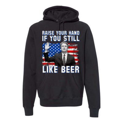 Kavanaugh Still Like Beer American Flag Premium Hoodie