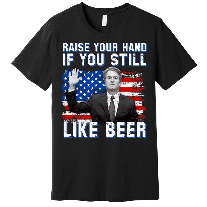 Kavanaugh Still Like Beer American Flag Premium T-Shirt