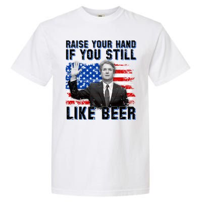 Kavanaugh Still Like Beer American Flag Garment-Dyed Heavyweight T-Shirt