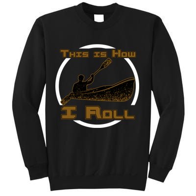 Kayak This Is How I Roll  Sweatshirt