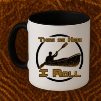 Kayak This Is How I Roll  Mug