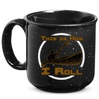 Kayak This Is How I Roll  15oz Campfire Ceramic Mug