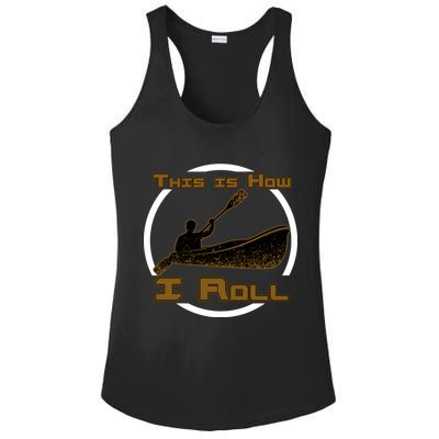 Kayak This Is How I Roll  Ladies PosiCharge Competitor Racerback Tank