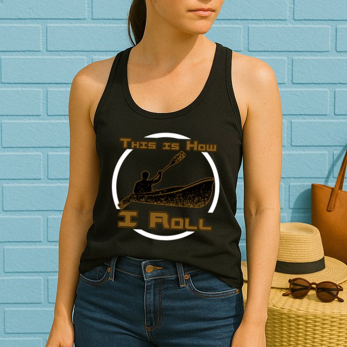 Kayak This Is How I Roll  Womens Tank Top