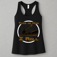 Kayak This Is How I Roll  Womens Tank Top