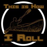 Kayak This Is How I Roll  Toddler Hoodie