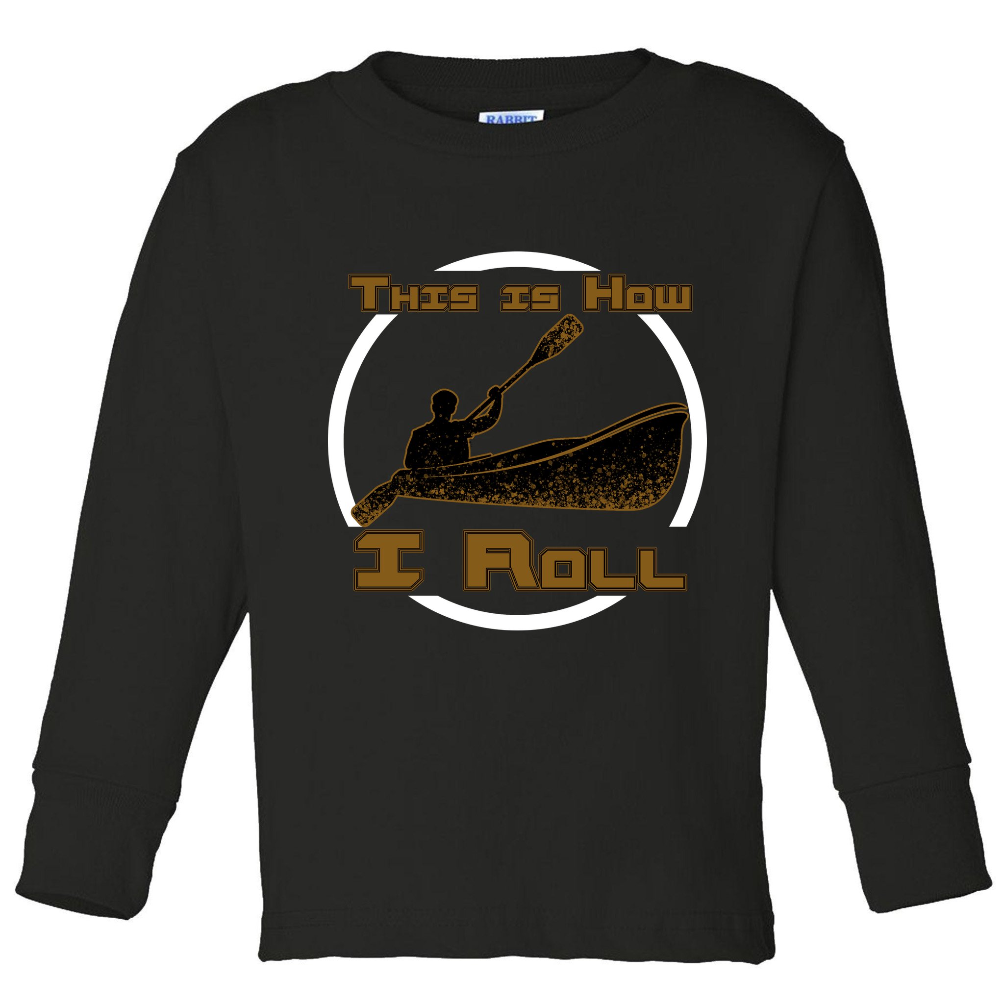 Kayak This Is How I Roll  Toddler Long Sleeve Shirt