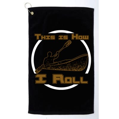Kayak This Is How I Roll  Golf Towel
