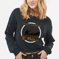 Kayak This Is How I Roll  Cropped Pullover Crew