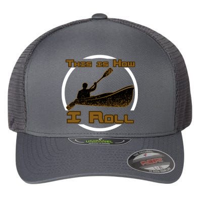 Kayak This Is How I Roll  Flexfit Unipanel Trucker Cap