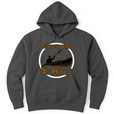 Kayak This Is How I Roll  Hoodie