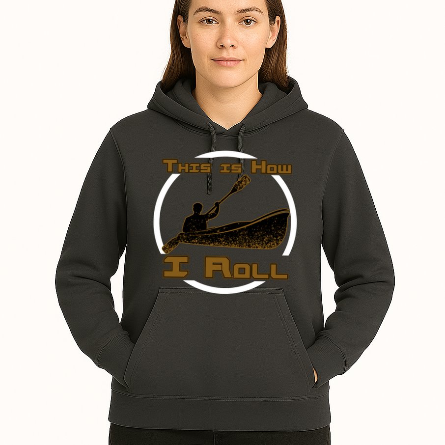 Kayak This Is How I Roll  Hoodie