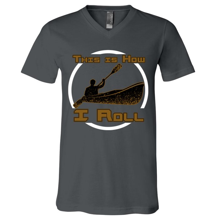 Kayak This Is How I Roll  V-Neck T-Shirt