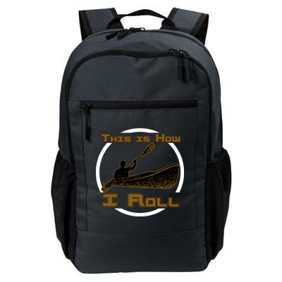 Kayak This Is How I Roll  Daily Commute Backpack
