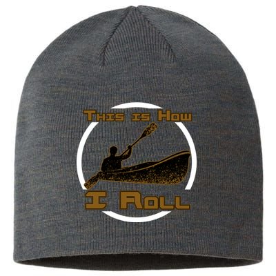 Kayak This Is How I Roll  Sustainable Beanie