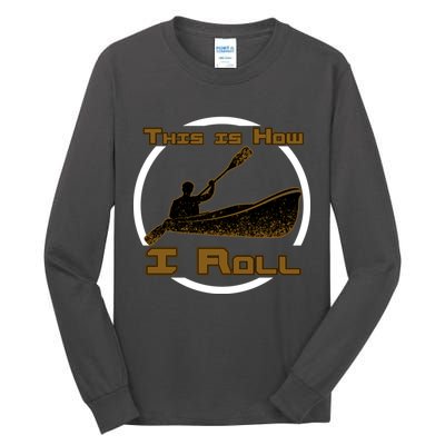 Kayak This Is How I Roll  Tall Long Sleeve T-Shirt