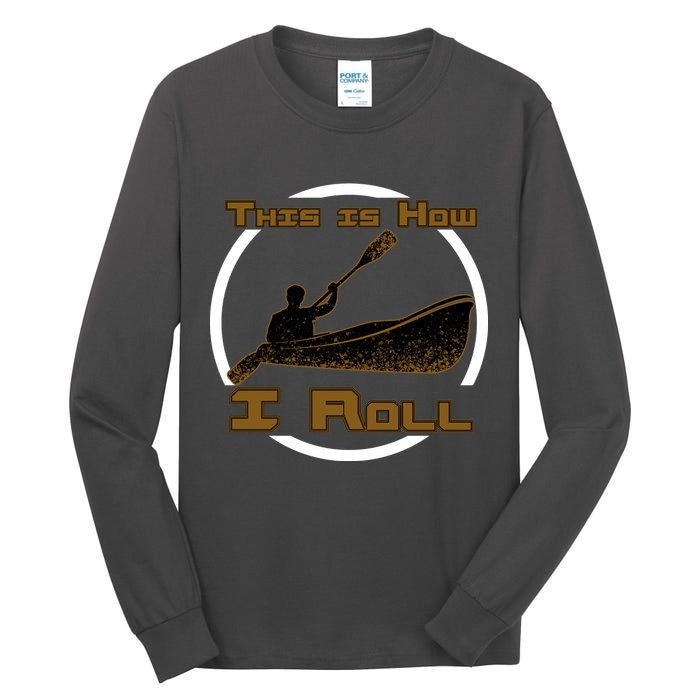 Kayak This Is How I Roll  Tall Long Sleeve T-Shirt