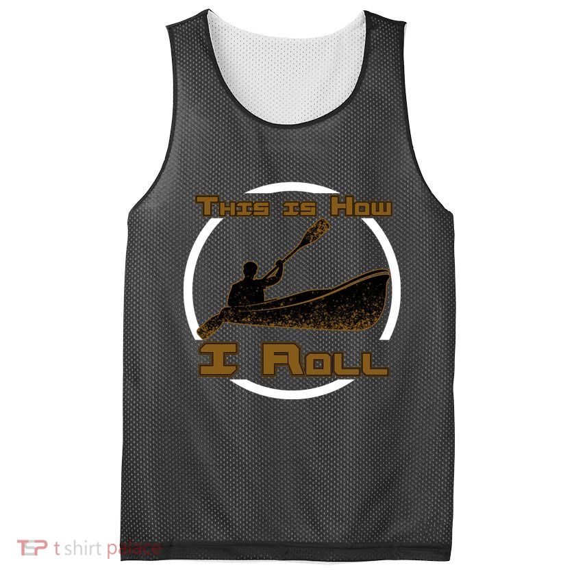 Kayak This Is How I Roll  Mesh Reversible Basketball Jersey Tank