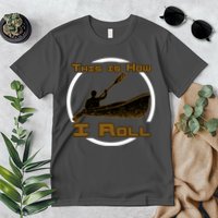 Kayak This Is How I Roll  Premium T-Shirt