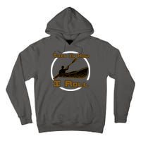 Kayak This Is How I Roll  Tall Hoodie