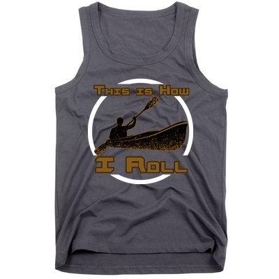 Kayak This Is How I Roll  Tank Top