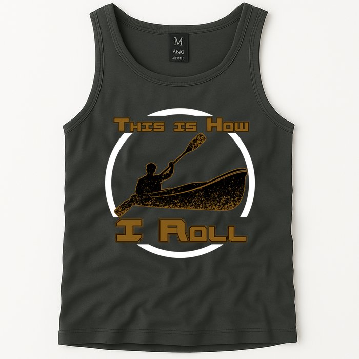 Kayak This Is How I Roll  Tank Top